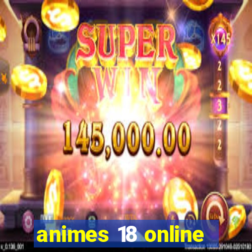 animes 18 online